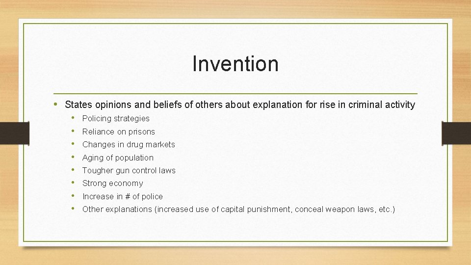 Invention • States opinions and beliefs of others about explanation for rise in criminal