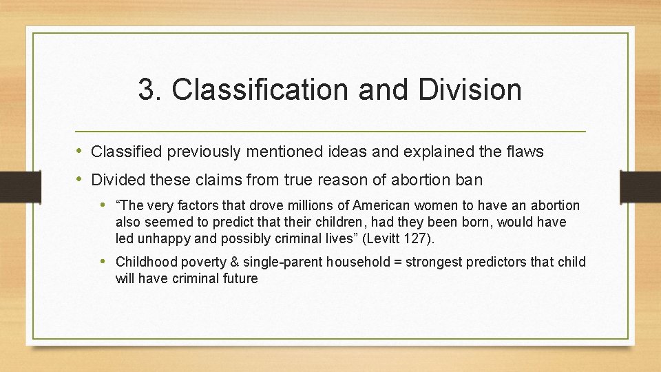 3. Classification and Division • Classified previously mentioned ideas and explained the flaws •