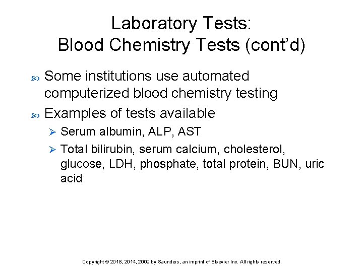 Laboratory Tests: Blood Chemistry Tests (cont’d) Some institutions use automated computerized blood chemistry testing