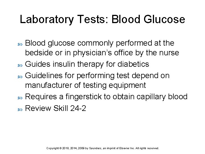 Laboratory Tests: Blood Glucose Blood glucose commonly performed at the bedside or in physician’s