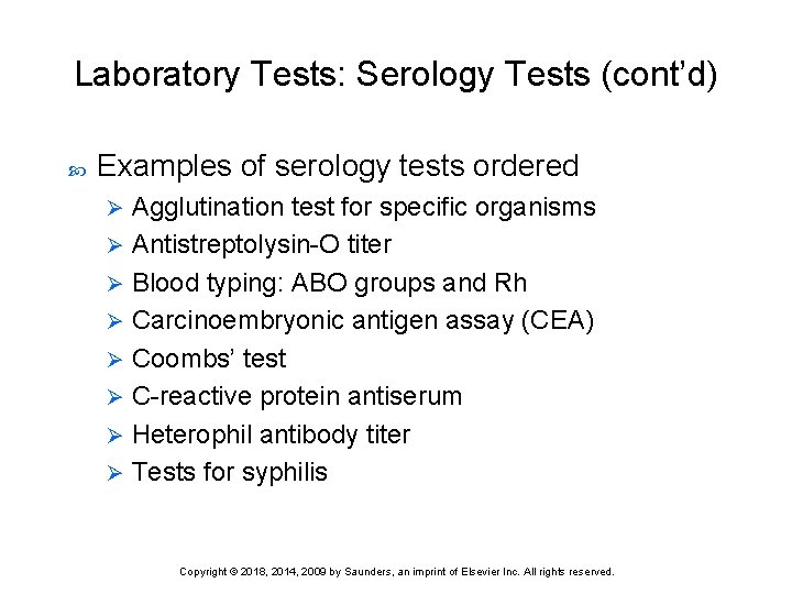 Laboratory Tests: Serology Tests (cont’d) Examples of serology tests ordered Agglutination test for specific