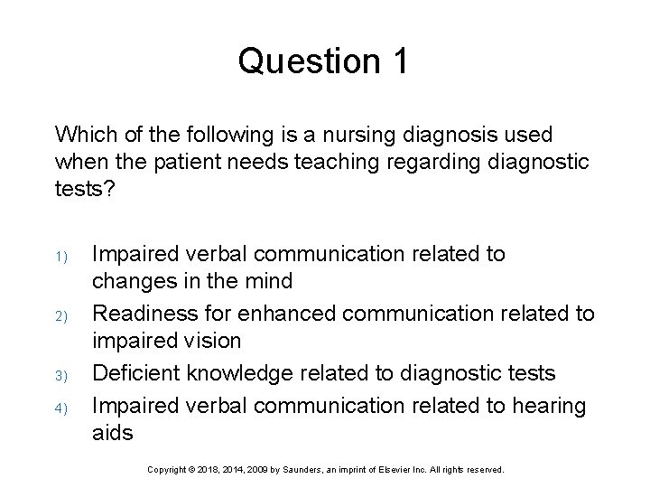 Question 1 Which of the following is a nursing diagnosis used when the patient