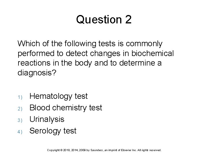 Question 2 Which of the following tests is commonly performed to detect changes in