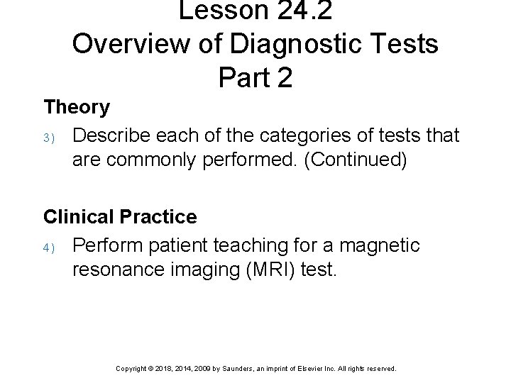 Lesson 24. 2 Overview of Diagnostic Tests Part 2 Theory 3) Describe each of