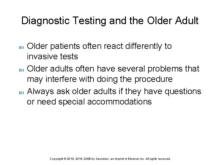 Diagnostic Testing and the Older Adult Older patients often react differently to invasive tests