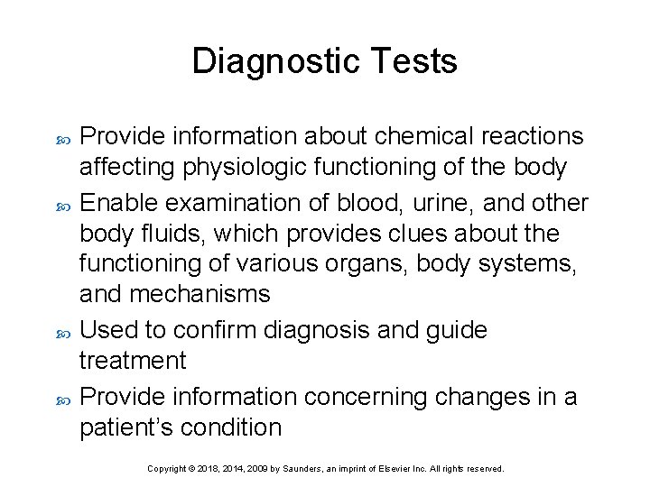 Diagnostic Tests Provide information about chemical reactions affecting physiologic functioning of the body Enable