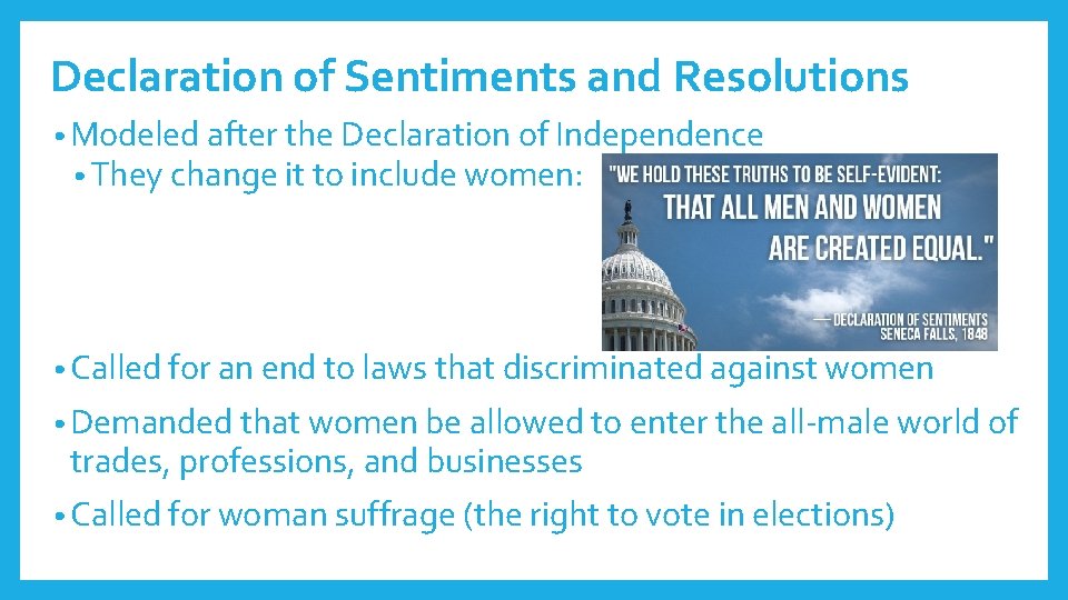 Declaration of Sentiments and Resolutions • Modeled after the Declaration of Independence • They