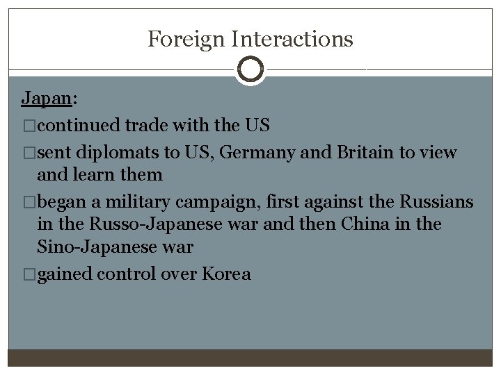 Foreign Interactions Japan: �continued trade with the US �sent diplomats to US, Germany and