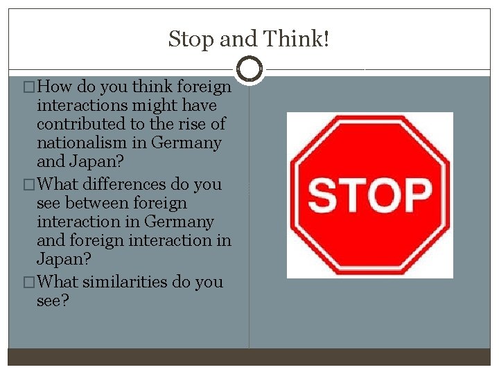 Stop and Think! �How do you think foreign interactions might have contributed to the