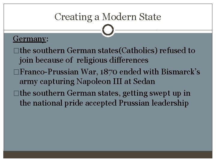 Creating a Modern State Germany: �the southern German states(Catholics) refused to join because of