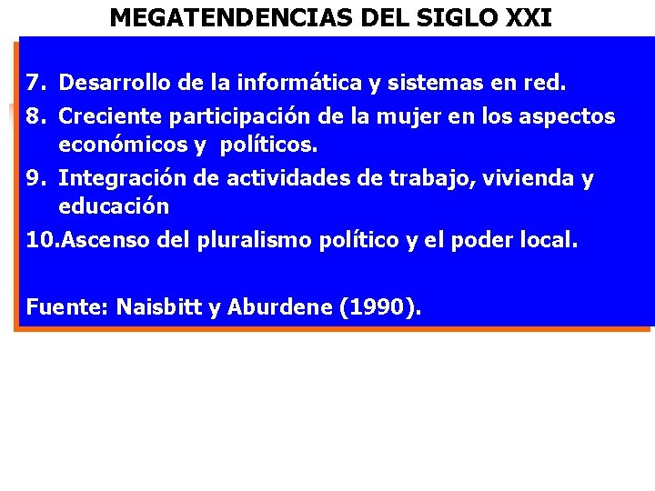 MEGATENDENCIAS DEL SIGLO XXI 7. Desarrollo de la informática y sistemas en red. 8.