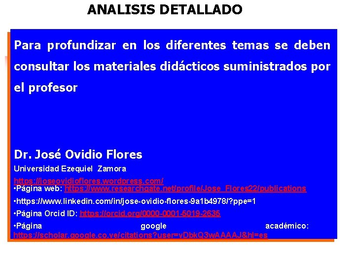 ANALISIS DETALLADO Para profundizar en los diferentes temas se deben consultar los materiales didácticos