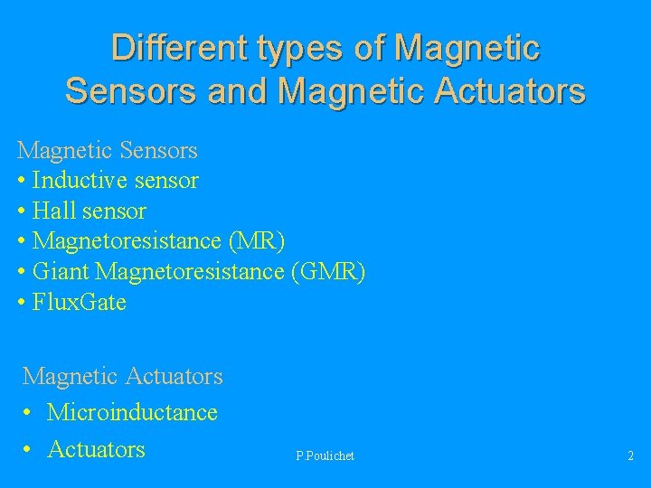 Different types of Magnetic Sensors and Magnetic Actuators Magnetic Sensors • Inductive sensor •