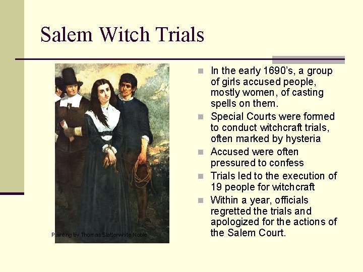 Salem Witch Trials n In the early 1690’s, a group n n Painting by