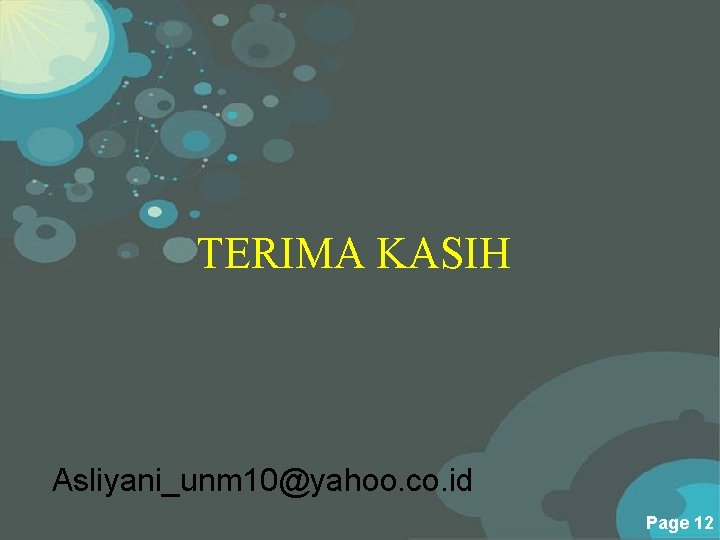 TERIMA KASIH Asliyani_unm 10@yahoo. co. id Powerpoint Templates Page 12 