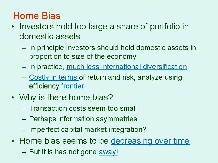 Home Bias • Investors hold too large a share of portfolio in domestic assets