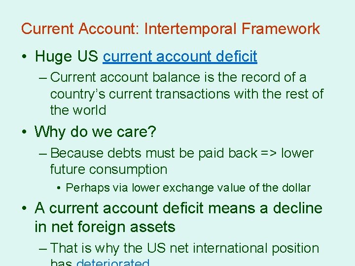 Current Account: Intertemporal Framework • Huge US current account deficit – Current account balance