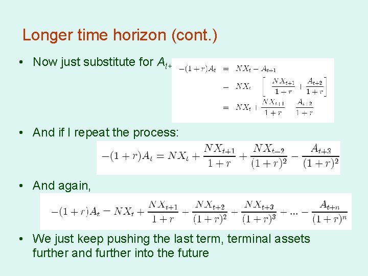 Longer time horizon (cont. ) • Now just substitute for At+1 • And if