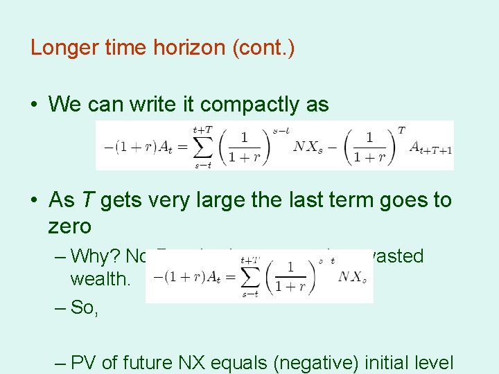 Longer time horizon (cont. ) • We can write it compactly as • As