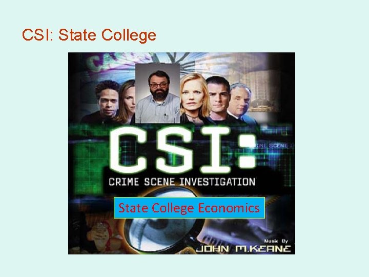 CSI: State College Economics 