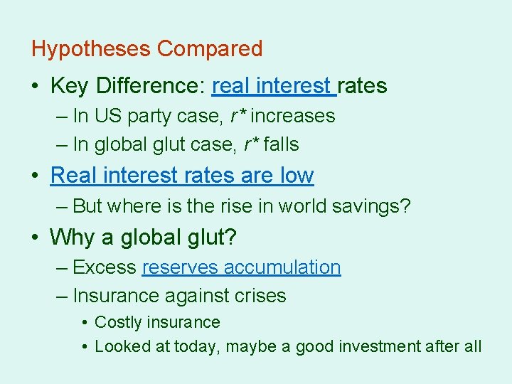 Hypotheses Compared • Key Difference: real interest rates – In US party case, r*