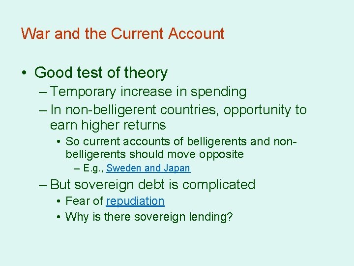 War and the Current Account • Good test of theory – Temporary increase in