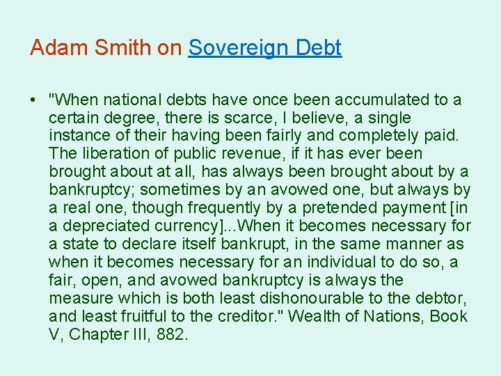 Adam Smith on Sovereign Debt • "When national debts have once been accumulated to