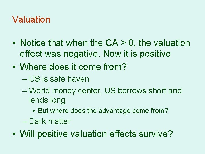 Valuation • Notice that when the CA > 0, the valuation effect was negative.