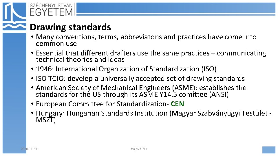 Drawing standards • Many conventions, terms, abbreviatons and practices have come into common use