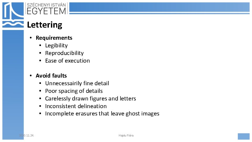 Lettering • Requirements • Legibility • Reproducibility • Ease of execution • Avoid faults