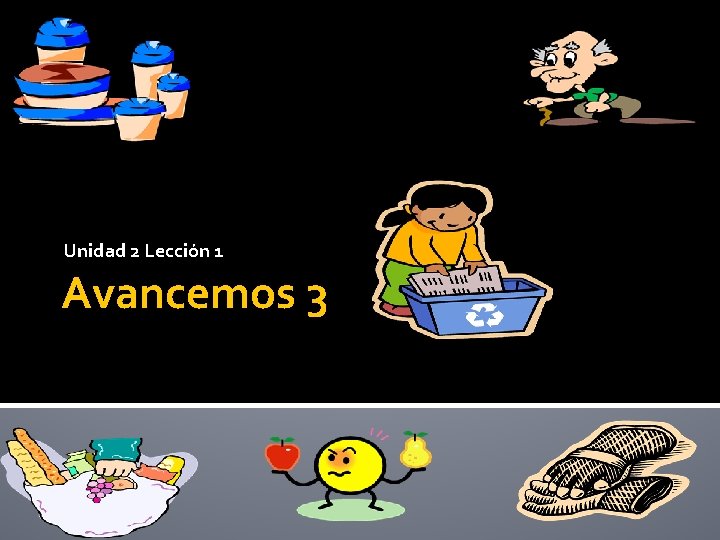 Unidad 2 Lección 1 Avancemos 3 