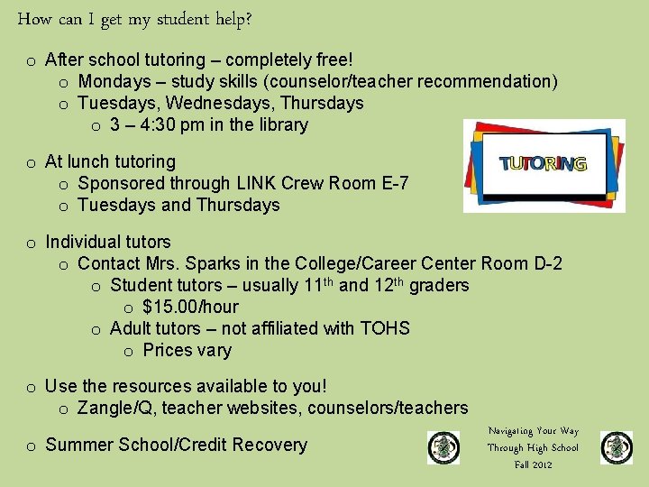 How can I get my student help? o After school tutoring – completely free!