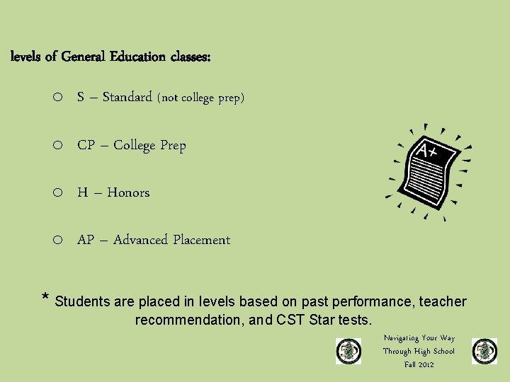 levels of General Education classes: o S – Standard (not college prep) o CP