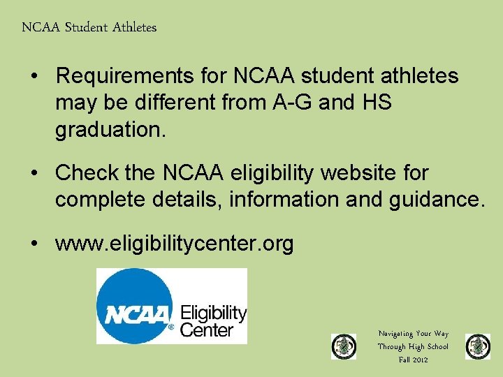 NCAA Student Athletes • Requirements for NCAA student athletes may be different from A-G