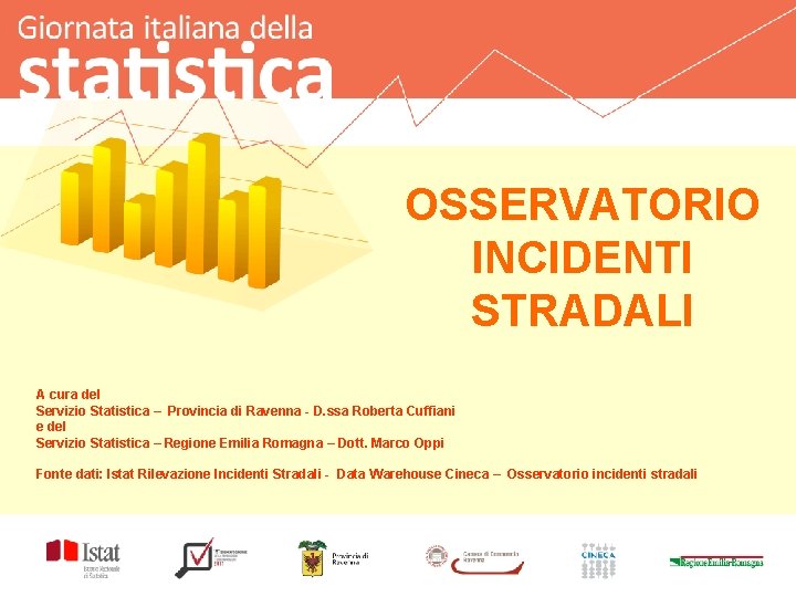 OSSERVATORIO INCIDENTI STRADALI A cura del Servizio Statistica – Provincia di Ravenna - D.