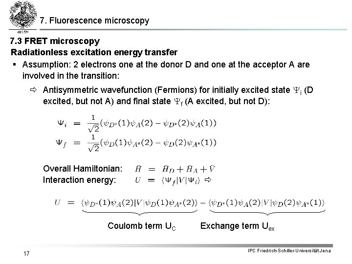 7. Fluorescence microscopy 7. 3 FRET microscopy Radiationless excitation energy transfer § Assumption: 2