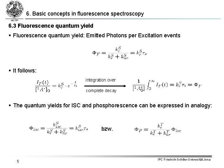 6. Basic concepts in fluorescence spectroscopy 6. 3 Fluorescence quantum yield § Fluorescence quantum