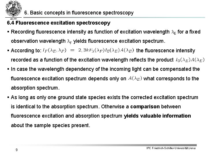6. Basic concepts in fluorescence spectroscopy 6. 4 Fluorescence excitation spectroscopy § Recording fluorescence