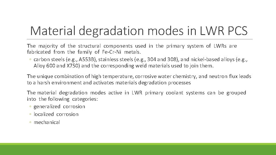 Material degradation modes in LWR PCS The majority of the structural components used in