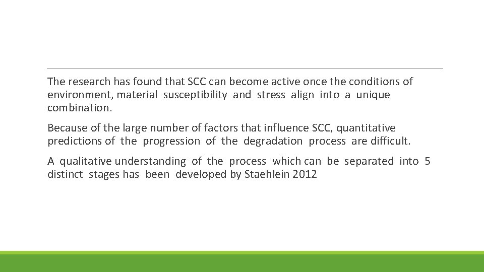 The research has found that SCC can become active once the conditions of environment,