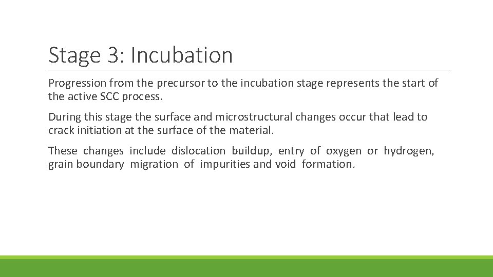 Stage 3: Incubation Progression from the precursor to the incubation stage represents the start