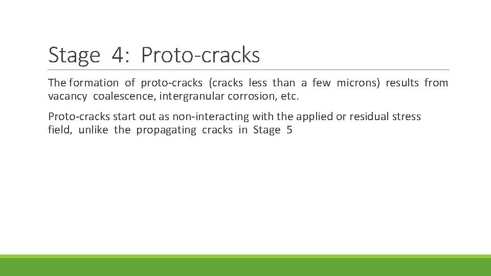 Stage 4: Proto‐cracks The formation of proto-cracks (cracks less than a few microns) results