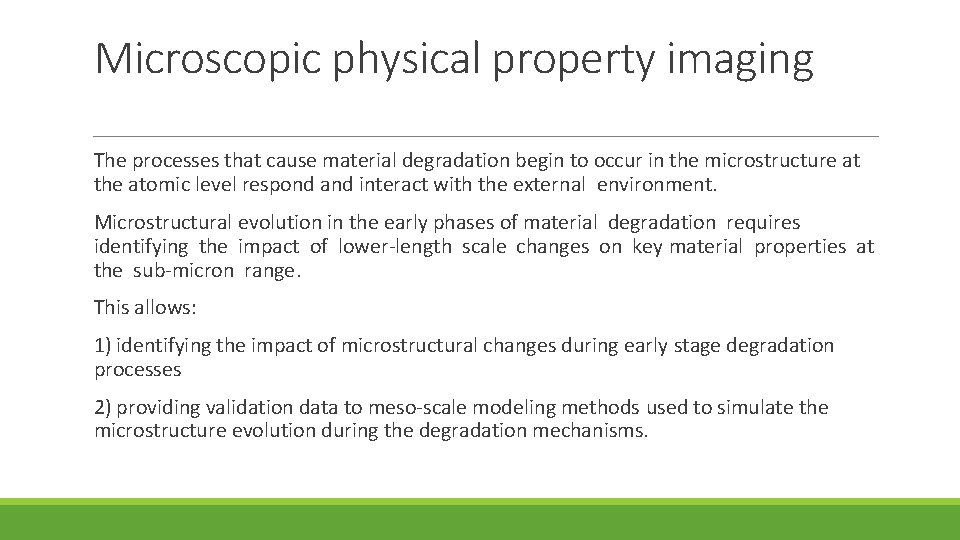 Microscopic physical property imaging The processes that cause material degradation begin to occur in