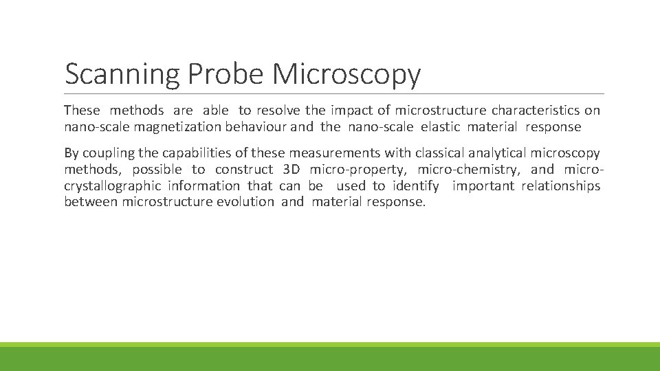 Scanning Probe Microscopy These methods are able to resolve the impact of microstructure characteristics