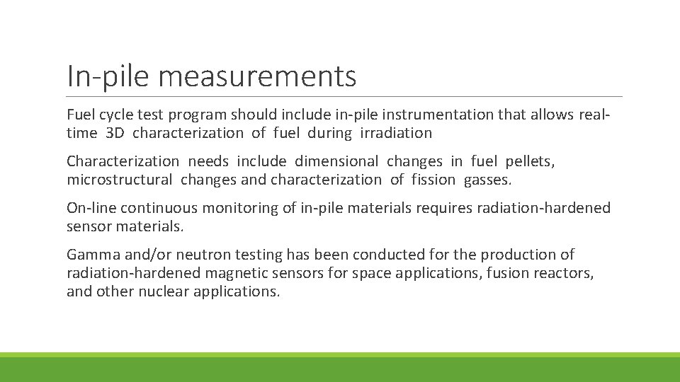 In‐pile measurements Fuel cycle test program should include in-pile instrumentation that allows realtime 3