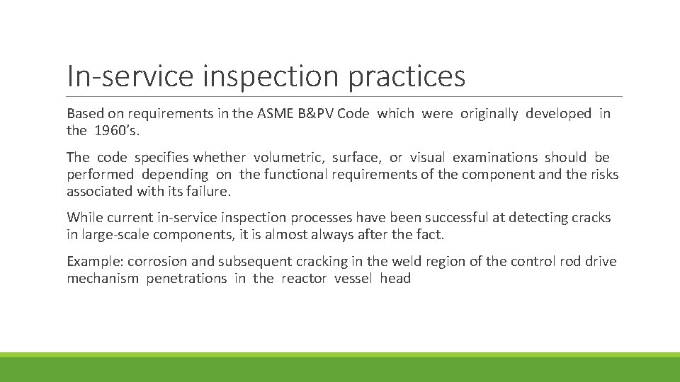In‐service inspection practices Based on requirements in the ASME B&PV Code which were originally
