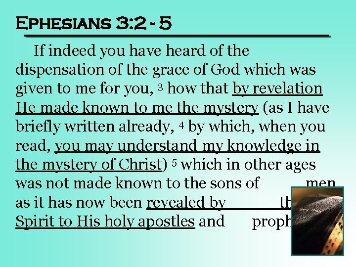 Ephesians 3: 2 - 5 If indeed you have heard of the dispensation of