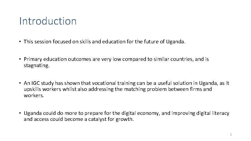 Introduction • This session focused on skills and education for the future of Uganda.