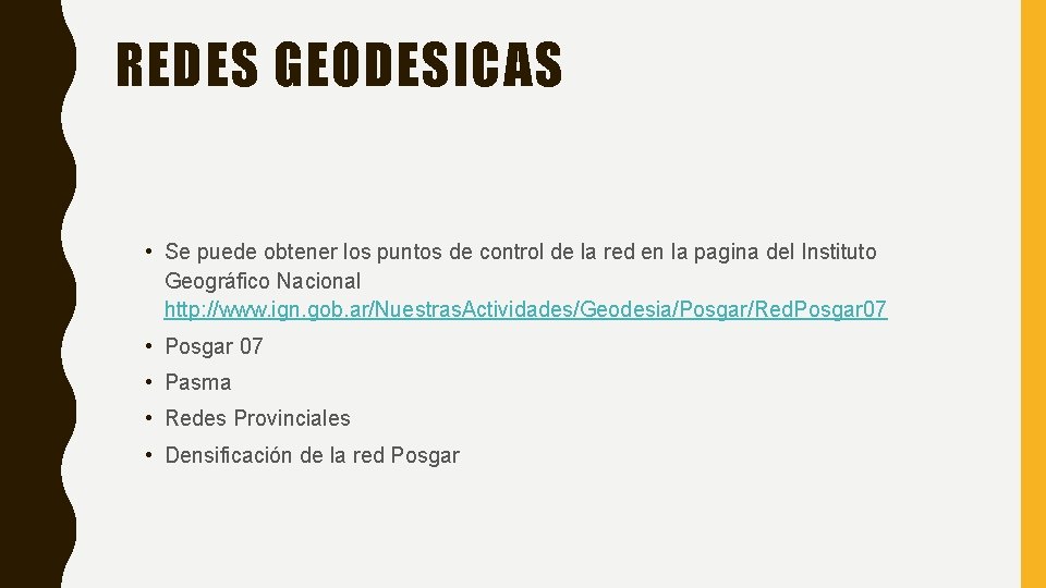 REDES GEODESICAS • Se puede obtener los puntos de control de la red en