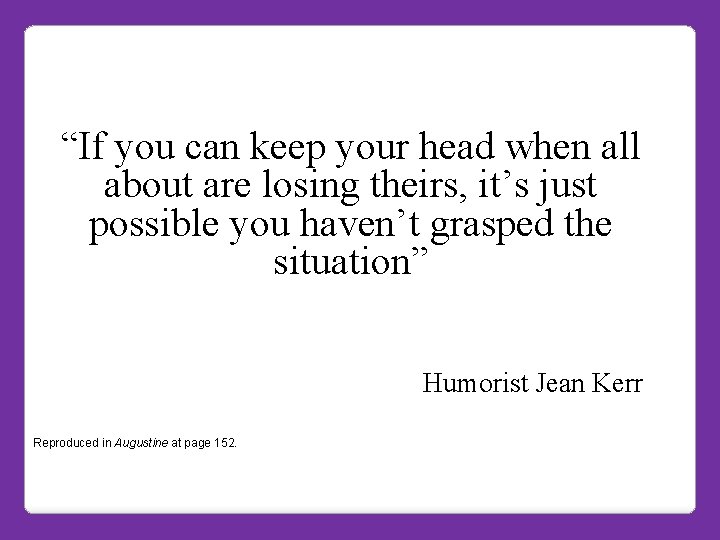 “If you can keep your head when all about are losing theirs, it’s just “If you can keep your head when all about are losing theirs, it’s just